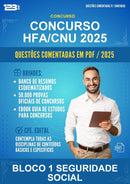 Questões Comentadas para o Concurso Hfa/CNU 2025 para Bloco 1 Seguridade Social -400 Questões
