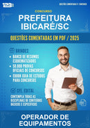 Questões Comentadas para o Concurso Prefeitura Ibicaré/SC para Operador de Equipamentos -400 Questões