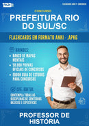 Flashcards Anki para o Concurso Prefeitura Rio do Sul/SC para Professor de História - 600 Flashcards