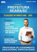 Flashcards Anki para o Concurso Prefeitura Seara/SC para Professor de Atendimento Educacional Especializado - 1.500 Flashcards