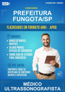 Flashcards Anki para o Concurso Prefeitura Fungota/SP para Médico Ultrassonografista - 1.500 Flashcards