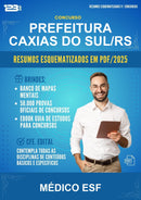 Resumos Esquematizados para o Concurso Prefeitura Caxias do Sul/RS para Médico Esf