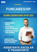 Resumos Esquematizados para o Concurso Funcabes/SP para Assistente Escolar E Transporte