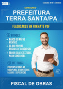 Flashcards em PDF para o Concurso Prefeitura Terra Santa/PA para Fiscal de Obras - 1.000 Flashcards