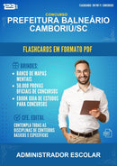 Flashcards em PDF para o Concurso Prefeitura Balneário Camboriú/SC para Administrador Escolar - 400 Flashcards