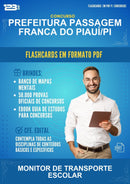 Flashcards em PDF para o Concurso Prefeitura Passagem Franca do Piauí/PI para Monitor de Transporte Escolar - 400 Flashcards