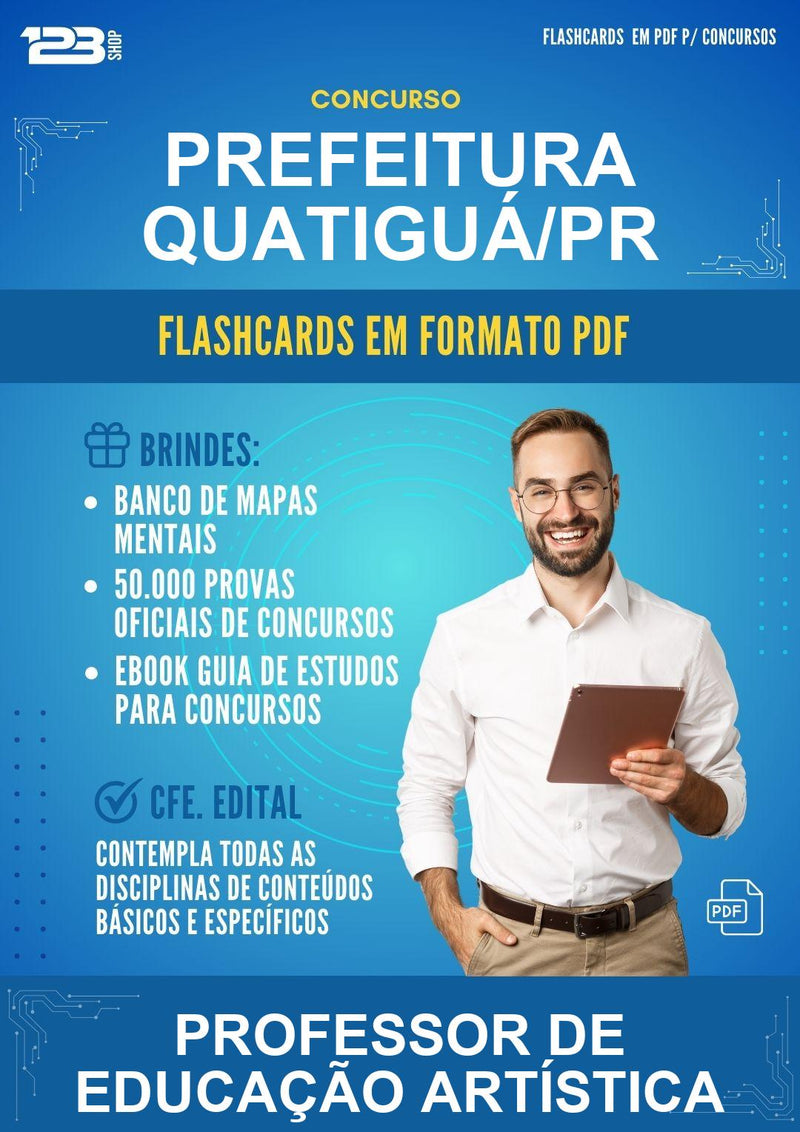 Flashcards em PDF para o Concurso Prefeitura Quatiguá/PR para Professor de Educação Artística - 400 Flashcards