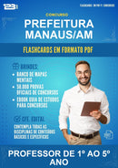 Flashcards em PDF para o Concurso Prefeitura Manaus/AM para Professor de 1º Ao 5º Ano - 400 Flashcards