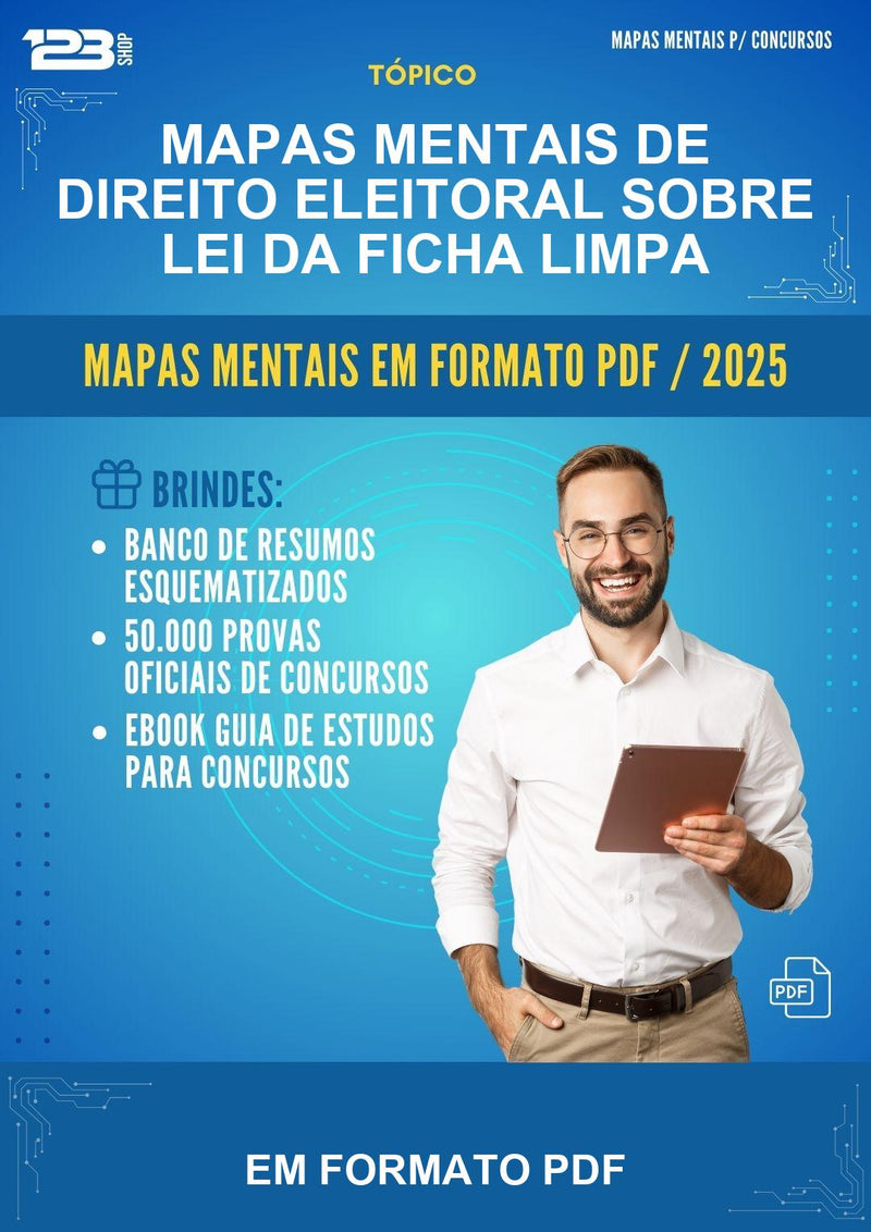 Mapas Mentais de Direito Eleitoral Sobre Lei da Ficha Limpa - Em Formato Pdf