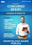 Flashcards em PDF para o Concurso Ses/SC para Odontólogo Saúde Pública - 400 Flashcards