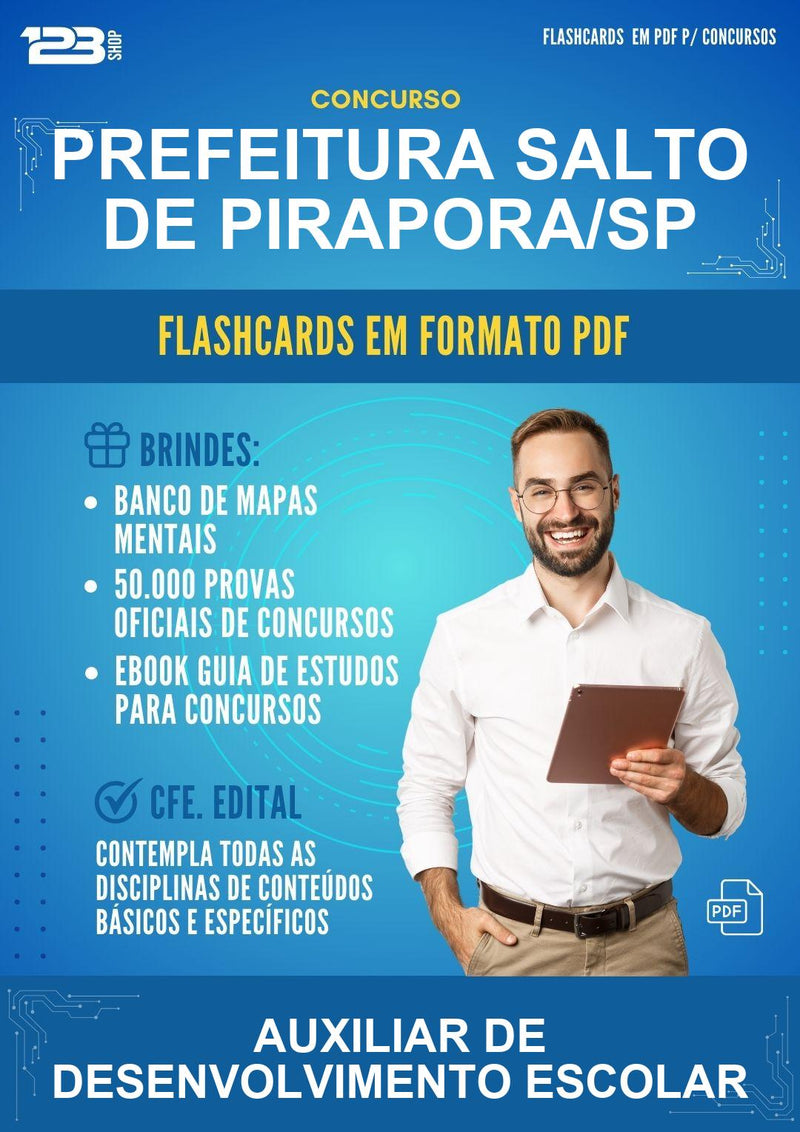 Flashcards em PDF para o Concurso Prefeitura Salto de Pirapora/SP para Auxiliar de Desenvolvimento Escolar - 1000 Flashcards