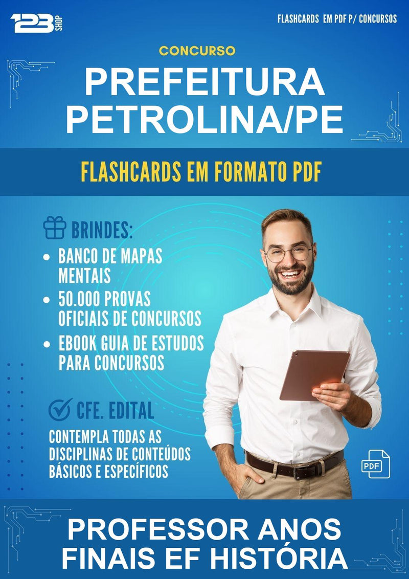 Flashcards em PDF para o Concurso Prefeitura Petrolina/PE para Professor Anos Finais Ef História - 1000 Flashcards