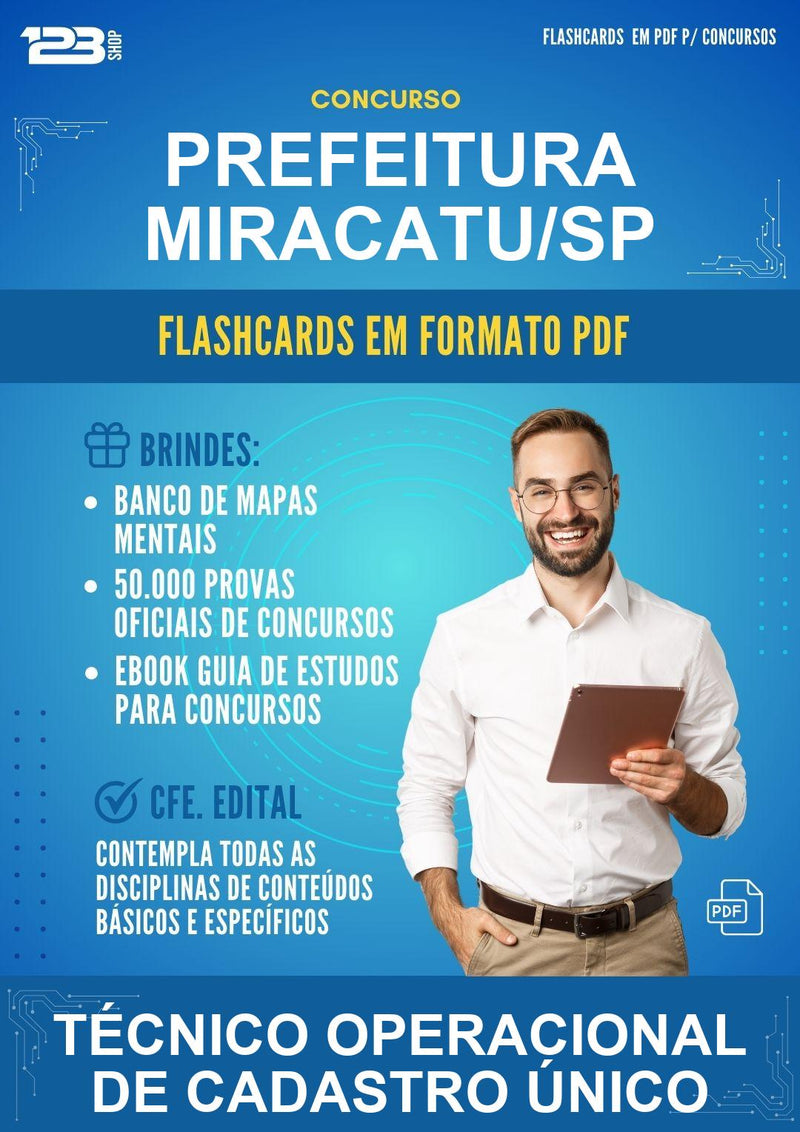 Flashcards em PDF para o Concurso Prefeitura Miracatu/SP para Técnico Operacional de Cadastro Único - 2000 Flashcards