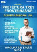 Flashcards Anki para o Concurso Prefeitura Três Fronteiras/SP para Auxiliar de Saúde Bucal - 600 Flashcards