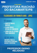 Flashcards Anki para o Concurso Prefeitura Riachão do Bacamarte/PB para Professor Ensino Religioso - 1000 Flashcards