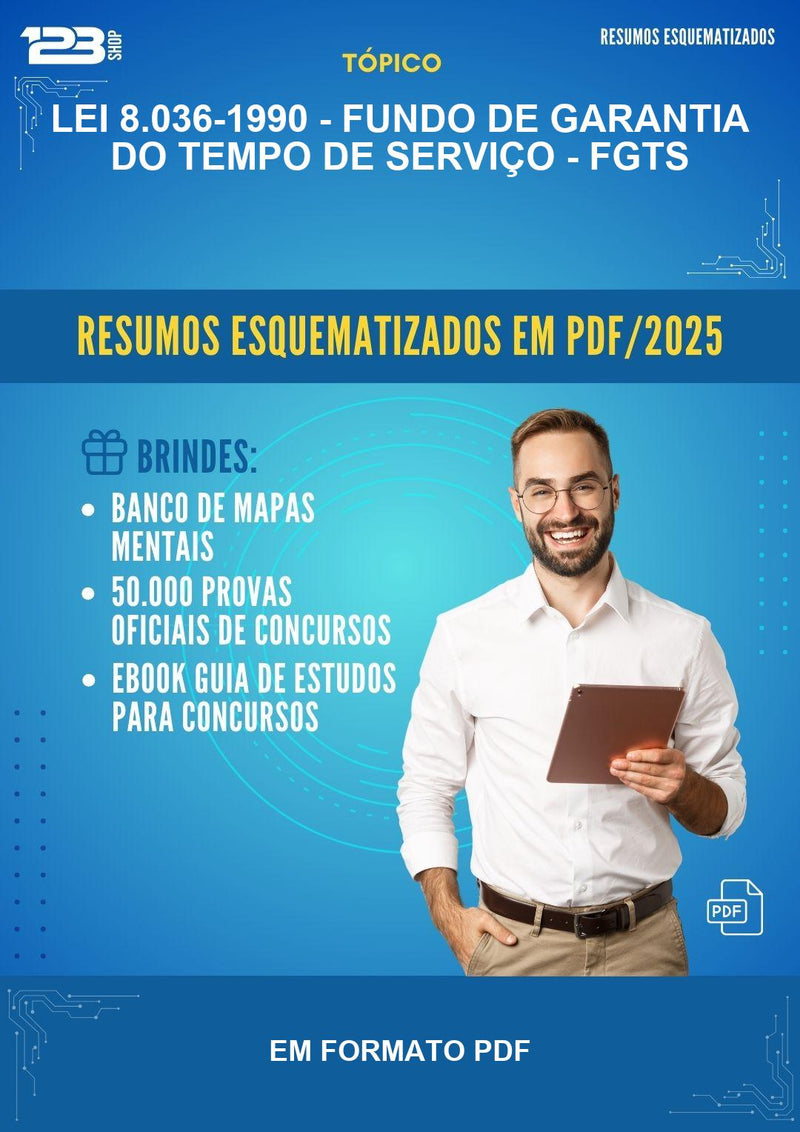 Lei 8.036-1990 - Fundo de Garantia do Tempo de Serviço - Fgts Esquematizada