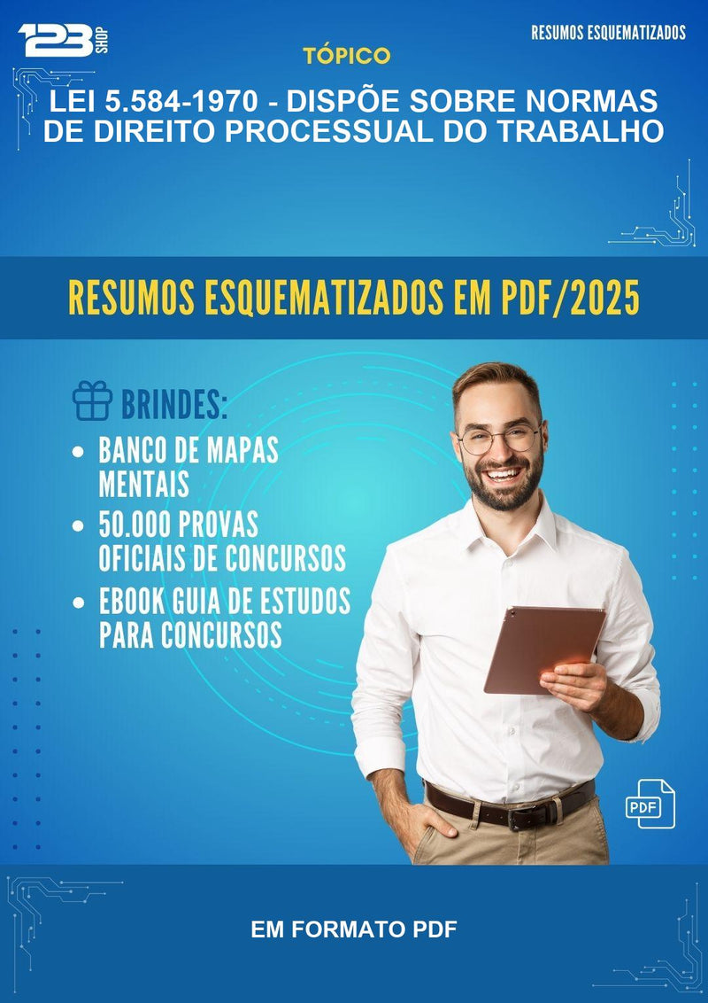 Lei 5.584-1970 - Dispõe Sobre Normas de Direito Processual do Trabalho Esquematizada
