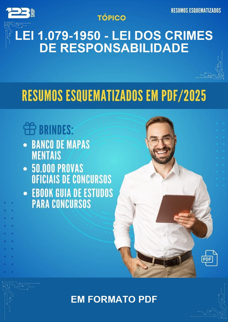 Lei 1.079-1950 - Lei dos Crimes de Responsabilidade Esquematizada