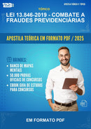 Apostila Teórica da Lei 13.846-2019 - Combate A Fraudes Previdenciárias - Em Formato Pdf