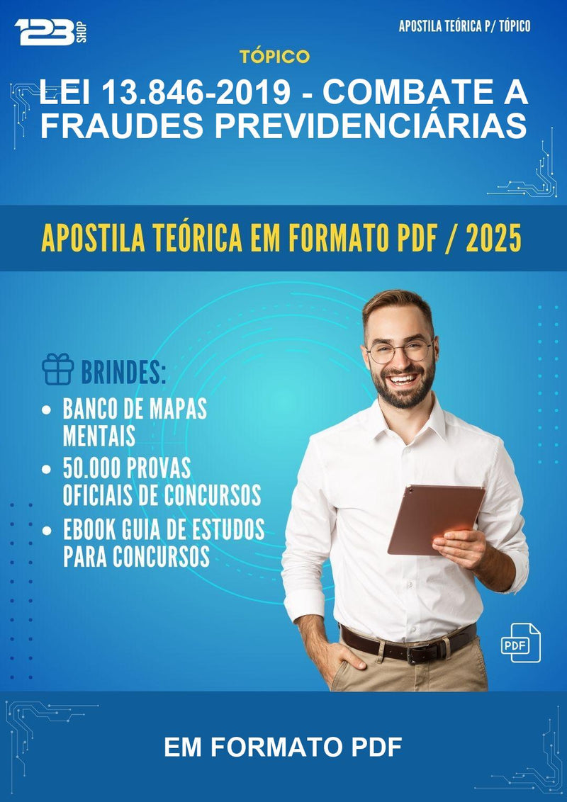 Apostila Teórica da Lei 13.846-2019 - Combate A Fraudes Previdenciárias - Em Formato Pdf
