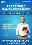 Kit de Estudos para o Concurso Prefeitura Santa Cecília/SC para Professor Ii Infantil E Anos Iniciais