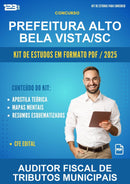 Kit de Estudos para o Concurso Prefeitura Alto Bela Vista/SC para Auditor Fiscal de Tributos Municipais