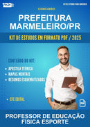 Kit de Estudos para o Concurso Prefeitura Marmeleiro/PR para Professor de Educação Física Esporte