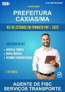 Kit de Estudos para o Concurso Prefeitura Caxias/MA para Agente de Fisc Serviços Transporte