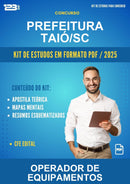 Kit de Estudos para o Concurso Prefeitura Taió/SC para Operador de Equipamentos