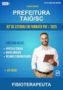 Kit de Estudos para o Concurso Prefeitura Taió/SC para Fisioterapeuta