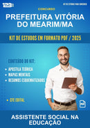 Kit de Estudos para o Concurso Prefeitura Vitória do Mearim/MA para Assistente Social Na Educação