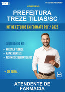 Kit de Estudos para o Concurso Prefeitura Treze Tílias/SC para Atendente de Farmácia