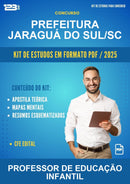 Kit de Estudos para o Concurso Prefeitura Jaraguá do Sul/SC para Professor de Educação Infantil