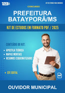 Kit de Estudos para o Concurso Prefeitura Batayporã/MS para Ouvidor Municipal