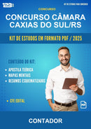 Kit de Estudos para o Concurso Câmara Caxias do Sul/RS para Contador