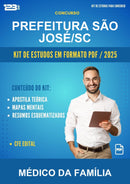 Kit de Estudos para o Concurso Prefeitura São José/SC para Médico da Família