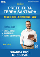Kit de Estudos para o Concurso Prefeitura Terra Santa/PA para Guarda Civil Municipal