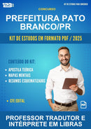 Kit de Estudos para o Concurso Prefeitura Pato Branco/PR para Professor Tradutor E Intérprete Em Libras