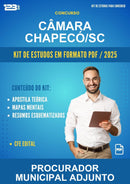 Kit de Estudos para o Concurso Câmara Chapecó/SC para Procurador Municipal Adjunto