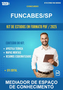 Kit de Estudos para o Concurso Funcabes/SP para Mediador de Espaço de Conhecimento
