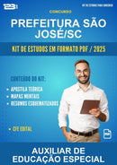 Kit de Estudos para o Concurso Prefeitura São José/SC para Auxiliar de Educação Especial