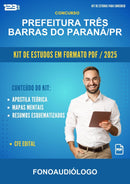 Kit de Estudos para o Concurso Prefeitura Três Barras do Paraná/PR para Fonoaudiólogo