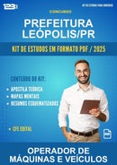 Kit de Estudos para o Concurso Prefeitura Leópolis/PR para Operador de Máquinas E Veículos