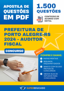 Apostila de Questões para Concurso da Prefeitura de Porto Alegre-RS 2024 - Auditor Fiscal - 1.500 Questões