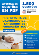 Apostila de Questões para Concurso da Prefeitura de Cachoeiro de Itapemirim-ES - Farmacêutico - 1.500 Questões