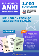 Flashcards para Concurso MPU 2025 - Técnico em Administração - 1.000 Anki Flashcards