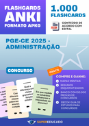 Flashcards para Concurso PGE-CE 2025 - Administração - 1.000 Anki Flashcards