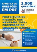 Apostila de Questões para Concurso da Prefeitura de Ribeirão das Neves-MG 2024 - Professor de Educação Básica - 1.500 Questões