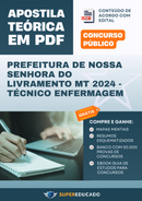 Apostila Teórica para Concurso da Prefeitura de Nossa Senhora do Livramento MT 2024 - Técnico Enfermagem
