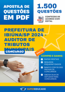 Apostila de Questões para Concurso da Prefeitura de Ibiúna/SP 2024 - Auditor de Tributos Municipais - 1.500 Questões